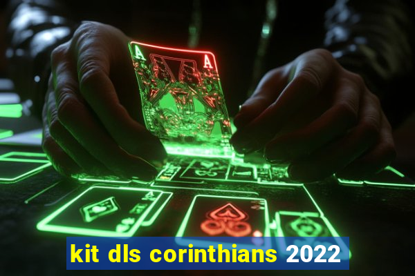 kit dls corinthians 2022